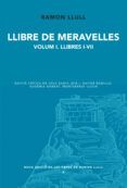 llibre de meravelles. vol.i llibres i-vii