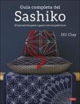 guia completa del sashiko 20 proyectos paso a paso con sus patrones