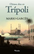 ultimos dias en tripoli