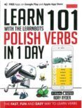learn 101 polish verbs in 1 day: with the learnbots