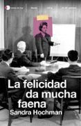 la felicidad da mucha faena