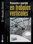 prevencion y seguridad en trabajos verticales (3ª ed.)
