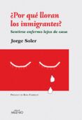 por que lloran los immigrantes sentirse enfermo lejos de casa