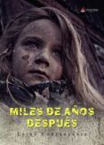 miles de anos despues