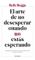 el arte de no desesperar cuando no estas esperando