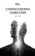 El dolor de lo que nunca llegamos a tener