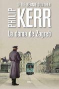 la dama de zagreb serie bernie gunther 10