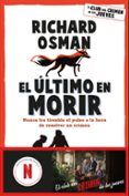 el ultimo en morir