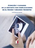 atencion y cuidados de la gestante con complicaciones en el primer y segundo trimestre