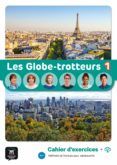 les globe-trotteurs 1 a1.1: méthode de français pour adolescents: cahi
