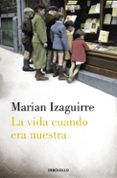 la vida cuando era nuestra