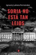 Soria no está tan lejos