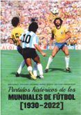 partidos historicos de los mundiales de futbol 1930 - 2022