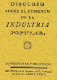 discurso sobre el fomento de la industria popular (ed. facsimil)