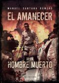 el amanecer de un hombre muerto