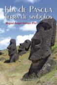 Isla de Pascua. Tierra de símbolos