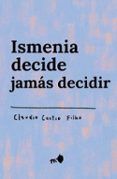 ismenia decide jamas decidir