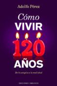 como vivir 120 anos