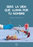 sera la vida que llama por tu nombre