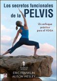 los secretos funcionales de la pelvis. un enfoque práctico para e l yo