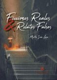 ficciones reales  relatos falsos