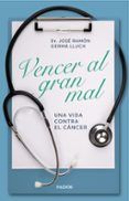 vencer al gran mal. una vida contra el cancer