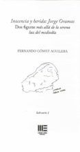 inocencia y herida: jorge oramas. dos figuras más allá de la sere na l