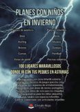 planes con ninos en invierno 100 lugares maravillosos donde ir con tus peques en asturias