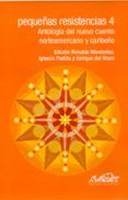 pequenas resistencias 4 antologia del nuevo cuento norteamerican o y