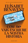 com no vaig escriure la nostra historia