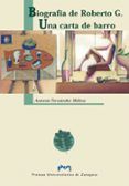 biografia de roberto g.; una carta de barro