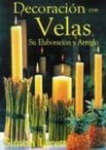 decoracion con velas: su elaboracion y arreglo