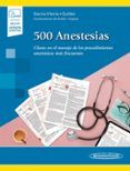 500 anestesias. claves en el manejo de los procedimientos anestésicos