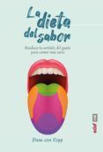 la dieta del sabor. reeduca tu sentido del gusto para comer más s ano