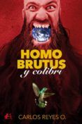 Homo Brutus y colibrí