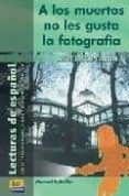 A los muertos no les gusta la fotografía