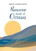 (i.b.d.) renacer desde el ocaso