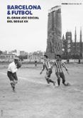 barcelona & futbol: el gran joc social del segle xx