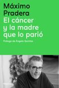 El cáncer y la madre que lo parió