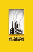 la fabrica de cuerpos