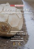 futbol ¡no! es asi ¿quien dijo que estaba todo inventado?