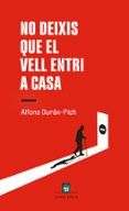 No deixis que el vell entri a casa