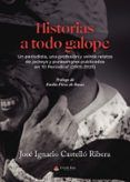 historias a todo galope. un periodista una profesión y 20 relato s de