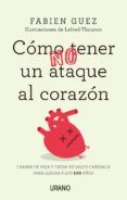 como no tener un ataque al corazon cambia de vida y cuida tu salud