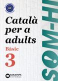 Som-hi! Bàsic 3. Català per a adults A2