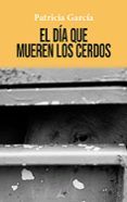 el dia que mueren los cerdos