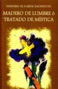 madero de lumbre o tratado de mistica