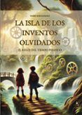 la isla de los inventos olvidados: el reloj del tiempo perdido