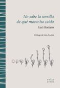 no sabe la semilla de que mano ha caido