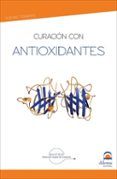 curación con antioxidantes (nuevas terapias)